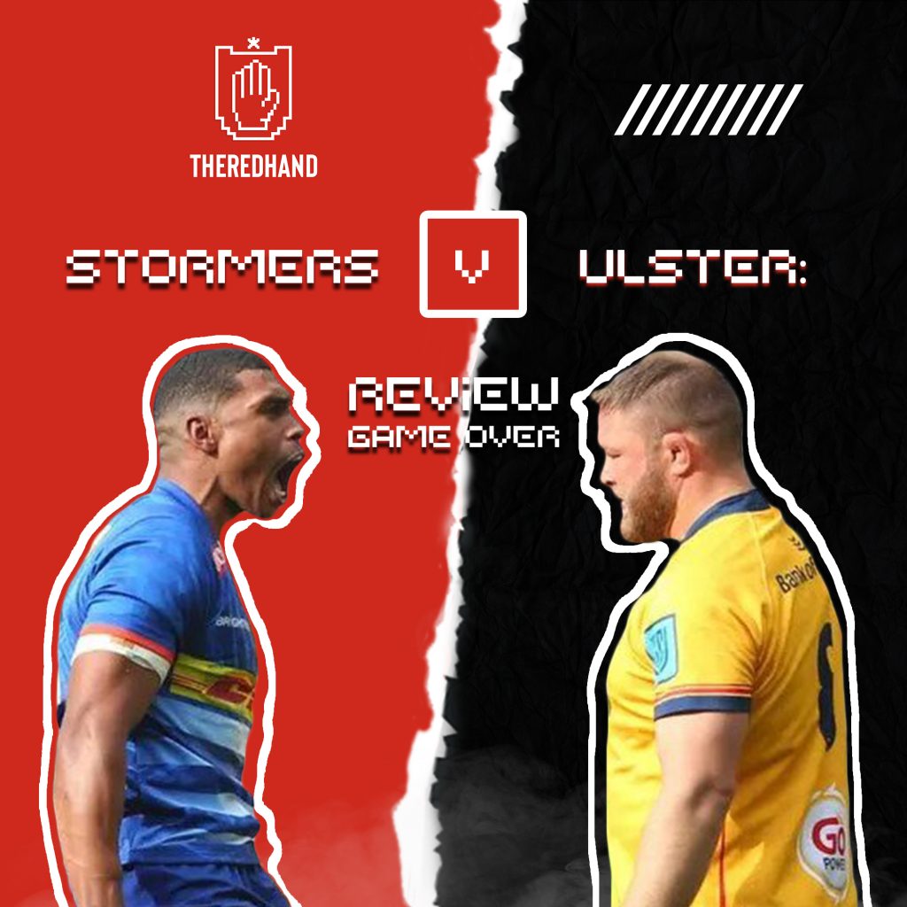 Stormers v Ulster Review: Game Over